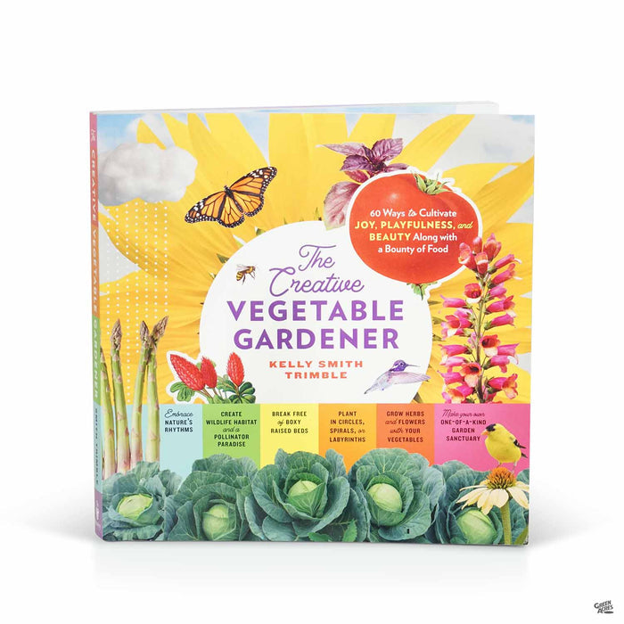 The Creative Vegetable Gardener by Kelly Smith Trimble